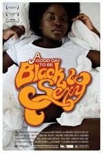 A Good Day To Be Black & Sexy (2008) afişi