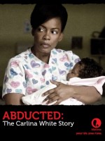 Abducted The Carlina White Story (2012) afişi