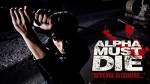 Alpha Must Die (2012) afişi
