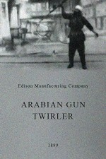 Arabian Gun Twirler (1899) afişi