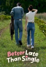 Better Late Than Single (2025) afişi Better Late Than Single (2025) afişi