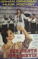 Bir Araya Gelemeyiz (1975) afişi