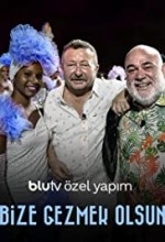 Bize Gezmek Olsun (2017) afişi