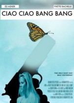 Ciao Ciao Bang Bang (2017) afişi