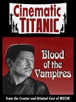 Cinematic Titanic: Blood Of The Vampires (2009) afişi