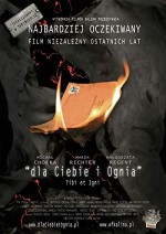 Dla ciebie i ognia (2008) afişi