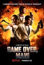 Game Over, Man! (2018) afişi Game Over, Man! (2018) afişi