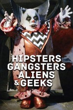 Hipsters, Gangsters, Aliens and Geeks (2018) afişi