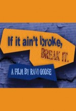 If It Ain't Broke, Break It (2009) afişi
