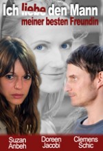 ıch Liebe Den Mann Meiner Besten Freundin (2008) afişi