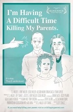 ı'm Having A Difficult Time Killing My Parents (2011) afişi