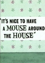 ıt's Nice To Have A Mouse Around The House (1965) afişi