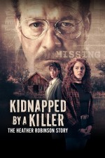 Kidnapped by a Killer: The Heather Robinson Story (2025) Fragman (2025) afişi