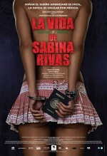 La vida precoz y breve de Sabina Rivas (2012) afişi
