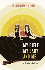 My Rifle, My Baby, and Me (2012) afişi