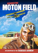 Resurrecting Moton Field: The Birthplace Of The Tuskegee Airmen (2009) afişi