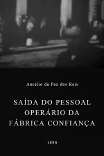 Saída Do Pessoal Operário Da Fábrica Confiança (1896) afişi