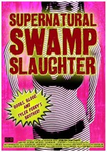 Supernatural Swamp Slaughter (2012) afişi
