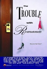 The Trouble with Romance (2009) afişi