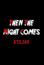 Then The Night Comes (2012) afişi
