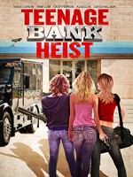 Teenage Bank Heist (2012) afişi