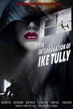 The Interrogation of Ike Tully (2016) afişi
