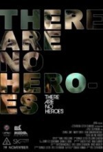 There Are No Heroes afişi There Are No Heroes afişi