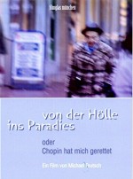 Von Der Hölle Ins Paradies Oder Chopin Hat Mich Gerettet (2005) afişi