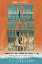 Wade in the Water: A Journey into Black Surfing and Aquatic Culture (2023) afişi