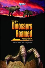 When Dinosaurs Roamed America (2001) afişi