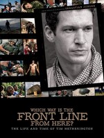 Which Way Is the Front Line from Here? The Life and Time of Tim Hetherington (2013) afişi