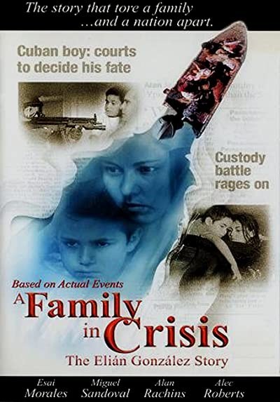 A Family In Crisis: The Elian Gonzales Story (2000) afişi A Family In Crisis: The Elian Gonzales Story (2000) afişi