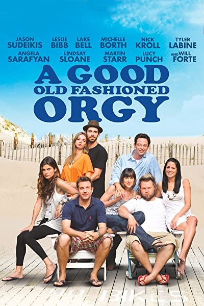 A Good Old Fashioned Orgy (2011) afişi A Good Old Fashioned Orgy (2011) afişi