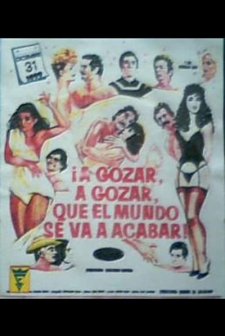 A Gozar, A Gozar, Que El Mundo Se Va Acabar (1990) afişi