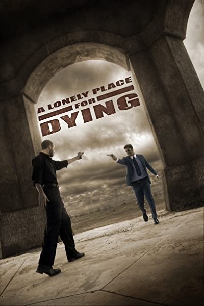 A Lonely Place For Dying (2009) afişi A Lonely Place For Dying (2009) afişi