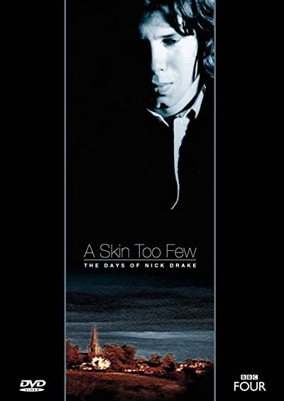 A Skin Too Few: The Days Of Nick Drake (2002) afişi A Skin Too Few: The Days Of Nick Drake (2002) afişi