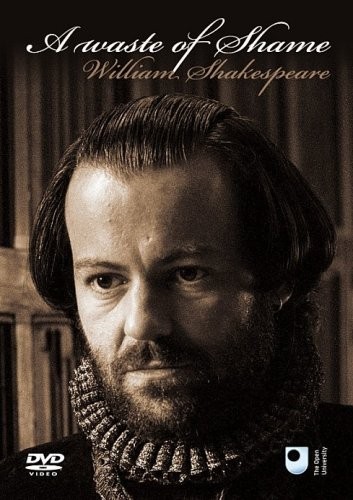 A Waste of Shame: The Mystery of Shakespeare and His Sonnets (2005) afişi A Waste of Shame: The Mystery of Shakespeare and His Sonnets (2005) afişi