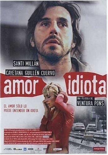 Amor ıdiota (2004) afişi Amor ıdiota (2004) afişi