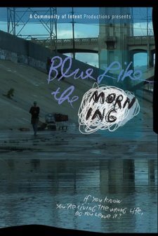 Blue Like The Morning (2009) afişi