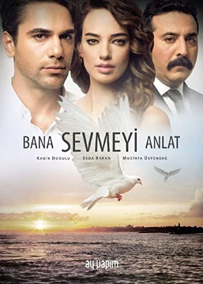 Bana Sevmeyi Anlat (2016) afişi Bana Sevmeyi Anlat (2016) afişi