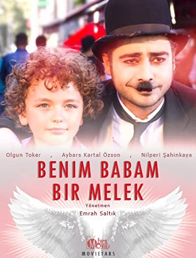 Benim Babam Bir Melek (2017) afişi Benim Babam Bir Melek (2017) afişi