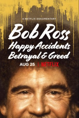 Bob Ross: Küçük Mutlu Ağaçların Arasında Gizlenen İhanet ve Hırs (2021) afişi Bob Ross: Küçük Mutlu Ağaçların Arasında Gizlenen İhanet ve Hırs (2021) afişi