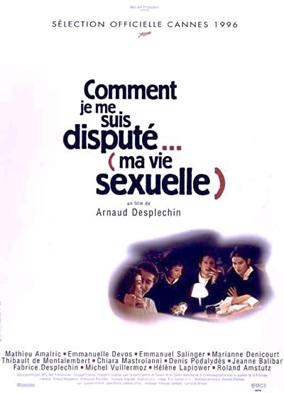 Comment Je Me Suis Disputé... (ma Vie Sexuelle) (1996) afişi Comment Je Me Suis Disputé... (ma Vie Sexuelle) (1996) afişi