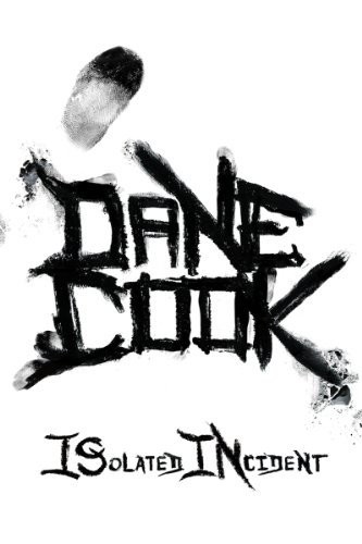 Dane Cook: ısolated ıncident (2009) afişi Dane Cook: ısolated ıncident (2009) afişi