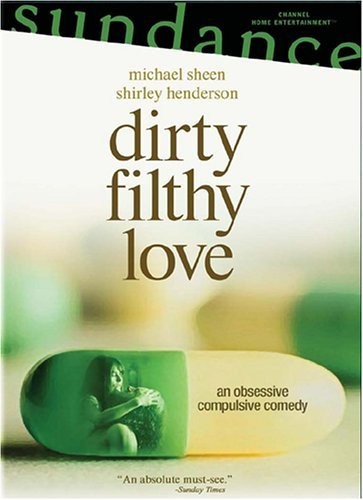 Dirty Filthy Love (2004) afişi Dirty Filthy Love (2004) afişi