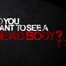 Do You Want to See a Dead Body? (2017) afişi