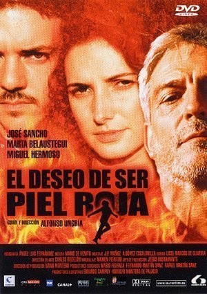 El Deseo De Ser Piel Roja (2002) afişi El Deseo De Ser Piel Roja (2002) afişi