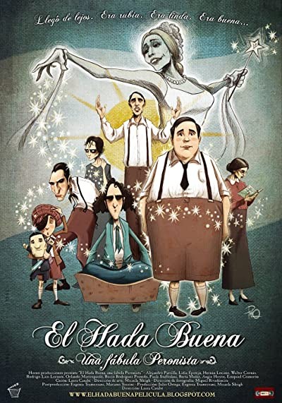El Hada Buena - Una Fábula Peronista (2010) afişi El Hada Buena - Una Fábula Peronista (2010) afişi