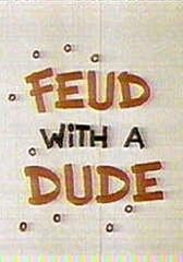Feud With A Dude (1968) afişi Feud With A Dude (1968) afişi
