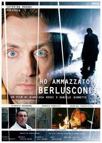 Ho Ammazzato Berlusconi (2008) afişi Ho Ammazzato Berlusconi (2008) afişi